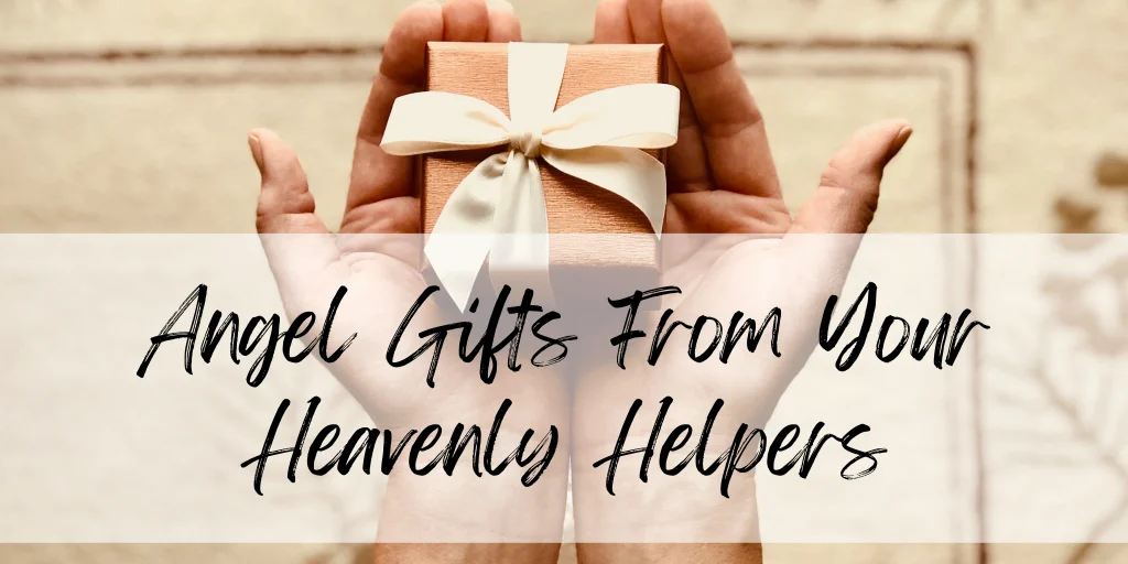 Angel Gifts From Your Heavenly Helpers