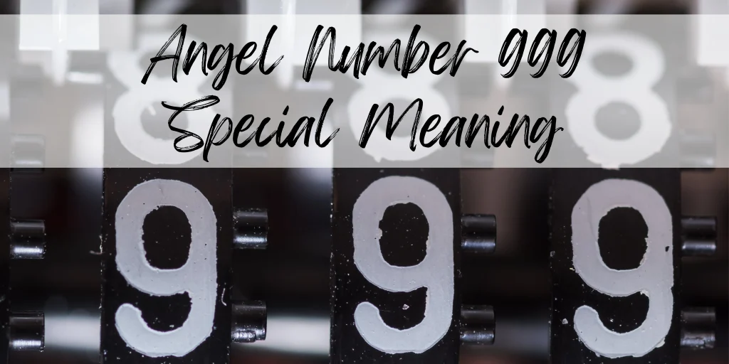Angel Number 999 Special Meaning