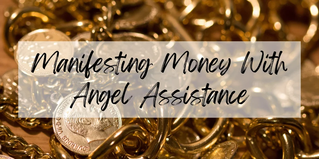 Manifesting Money With Angel Assistance